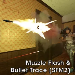 [SFM2] Muzzle Flash & Bullet Tracer